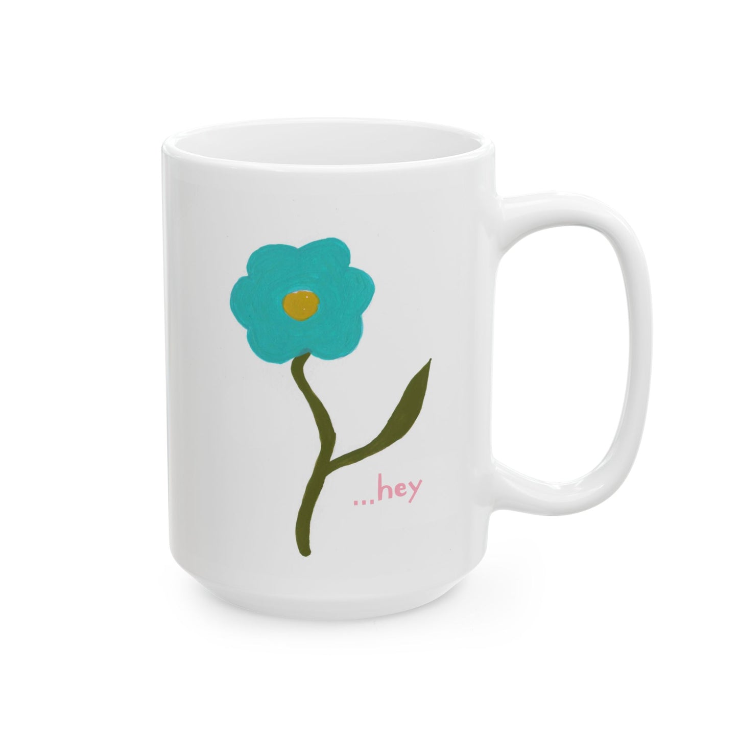 Oh hey Mug, (11oz, 15oz)