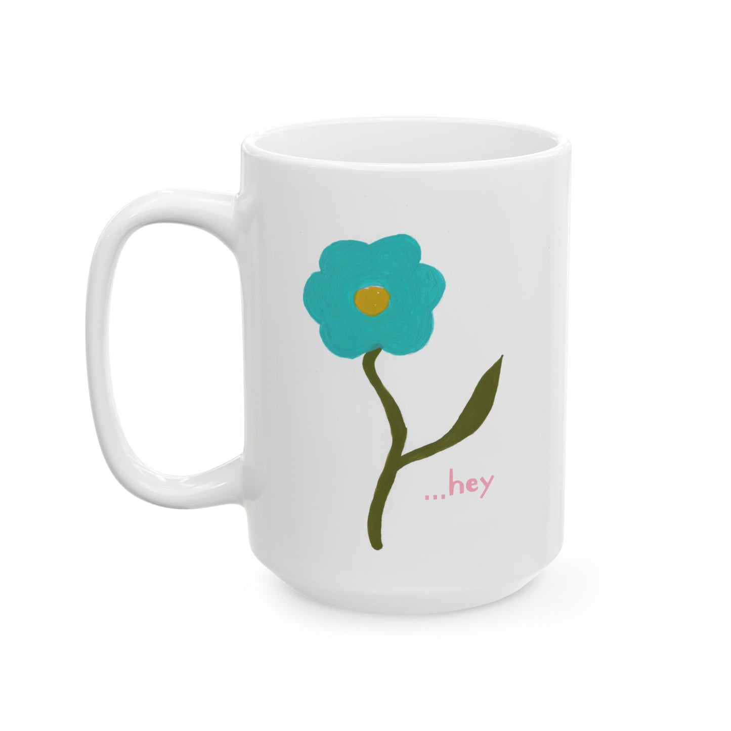 Oh hey Mug, (11oz, 15oz)
